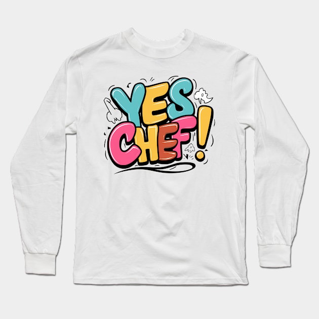 YES CHEF! Long Sleeve T-Shirt by Abdulkakl